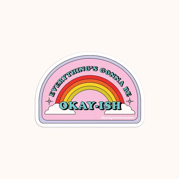Party Mountain Paper Co. - Everything's Gonna Be Okay-ish Sticker