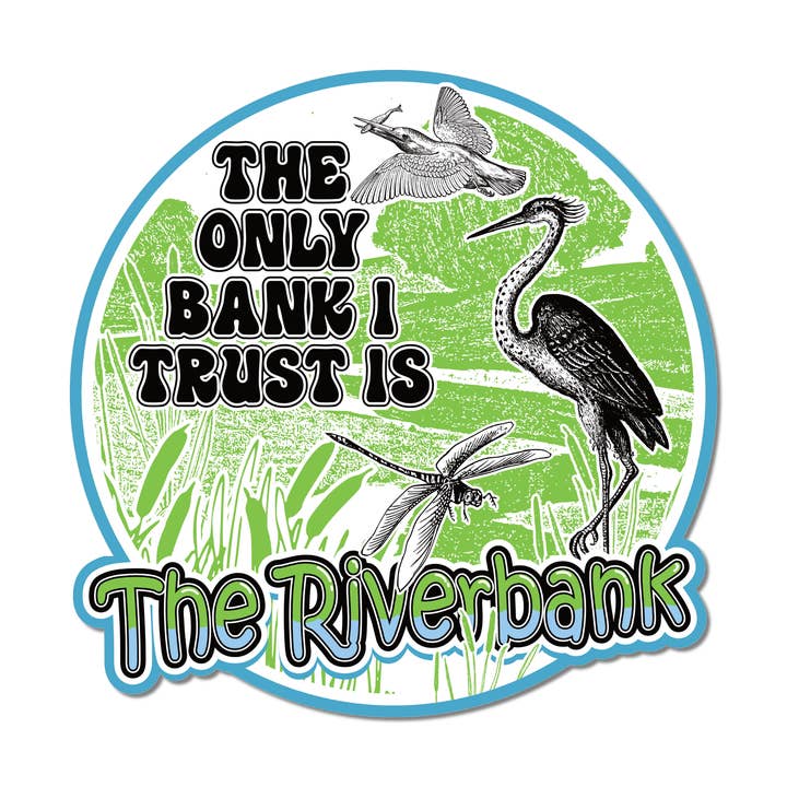 River Bank Sticker Only Trust The Riverbank Sticker – Local Boom™