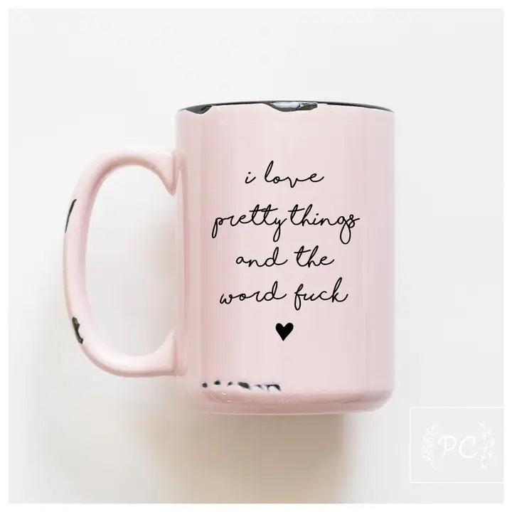 Prairie Chick Prints - Pretty Things & Fuck Mug