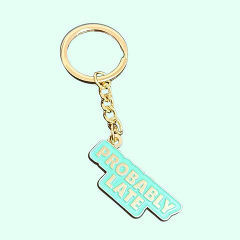 Probably Late Keychain - Keychain - Creativien Studio