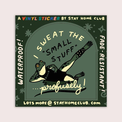Sweat The Small Stuff Sticker - Sticker - Stay Home Club