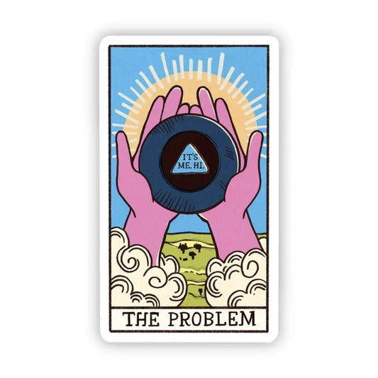 I'm The Problem Sticker